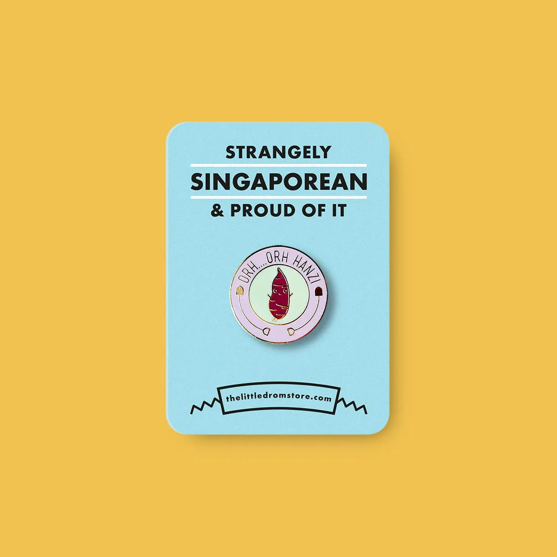 Strangely Singaporean Pin ?C Orh Hanzi